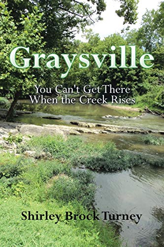 Stock image for Graysville: You Can't Get There When the Creek Rises for sale by SecondSale