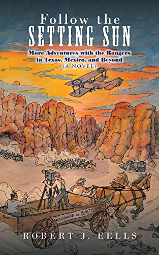 Beispielbild fr Follow the Setting Sun: More Adventures with the Rangers in Texas, Mexico, and Beyond (A Novel) zum Verkauf von ThriftBooks-Dallas