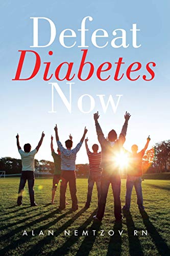 9781504927055: Defeat Diabetes Now