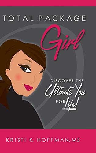 9781504927307: Total Package Girl: Discover the Ultimate You For Life!