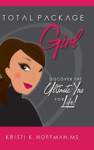 9781504927307: Total Package Girl: Discover the Ultimate You for Life!