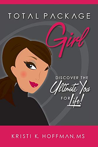 9781504927314: Total Package Girl: Discover the Ultimate You For Life!