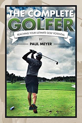 Stock image for The Complete Golfer : Reaching Your Ultimate Golf Potential for sale by Better World Books