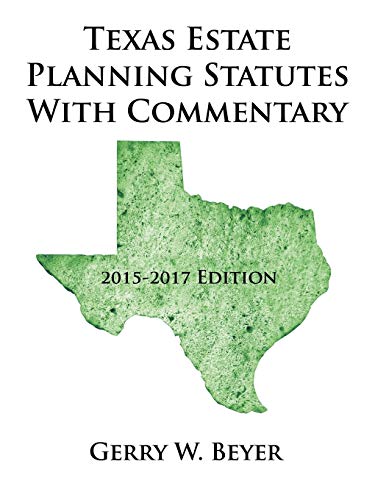 Stock image for Texas Estate Planning Statutes with Commentary : 2015-2017 Edition for sale by Better World Books