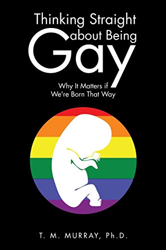 Beispielbild fr Thinking Straight About Being Gay: Why It Matters if We're Born That Way zum Verkauf von WorldofBooks