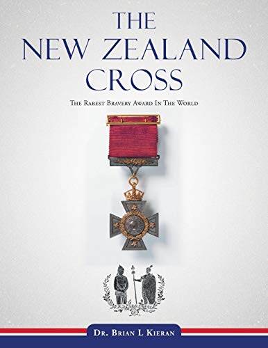 Beispielbild fr The New Zealand Cross: The rarest bravery award in the world zum Verkauf von Ria Christie Collections