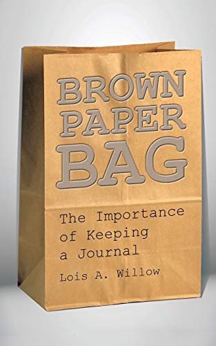 Stock image for Brown Paper Bag: The Importance of Keeping a Journal for sale by Chiron Media
