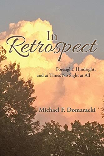 Stock image for In Retrospect: Foresight, Hindsight, and at Times No Sight at All for sale by Chiron Media