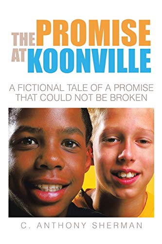 Imagen de archivo de The Promise at Koonville: A Fictional Tale of a Promise That Could Not Be Broken a la venta por Lucky's Textbooks