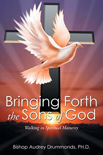 9781504954112: Bringing Forth the Sons of God: Walking in Spiritual Maturity