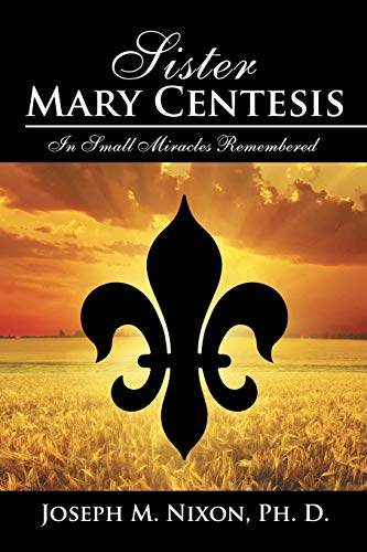 Stock image for Sister Mary Centesis In Small Miracles Remembered for sale by PBShop.store US