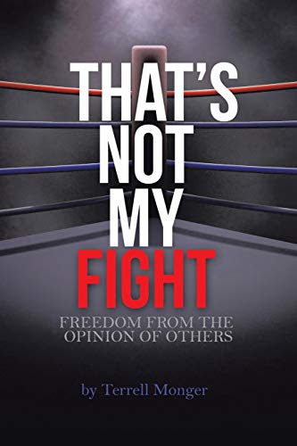 Imagen de archivo de Thats Not My Fight: Freedom From The Opinion Of Others a la venta por Lucky's Textbooks