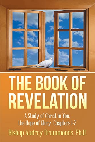 9781504963695: The Book of Revelation: A Study of Christ in You, the Hope of Glory Chapters 1-7