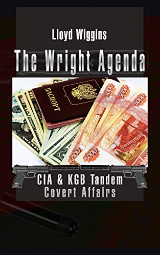 Stock image for The Wright Agenda CIA KGB Tandem Covert Affairs CIA KGB Tandem Covert Affairs for sale by PBShop.store US