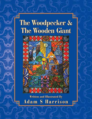 Stock image for The Woodpecker & the Wooden Giant for sale by -OnTimeBooks-