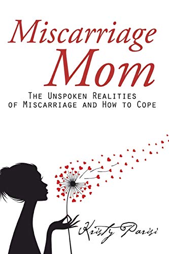 Beispielbild fr Miscarriage Mom: The Unspoken Realities of Miscarriage and How to Cope zum Verkauf von Bahamut Media