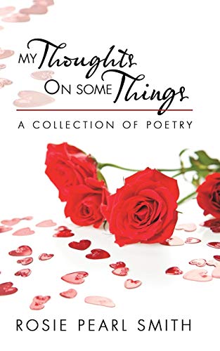 9781504972307: My Thoughts on Some Things: A Collection of Poetry