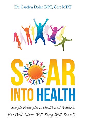 Stock image for Soar into Health: Simple Principles to Health and Wellness for sale by Lucky's Textbooks