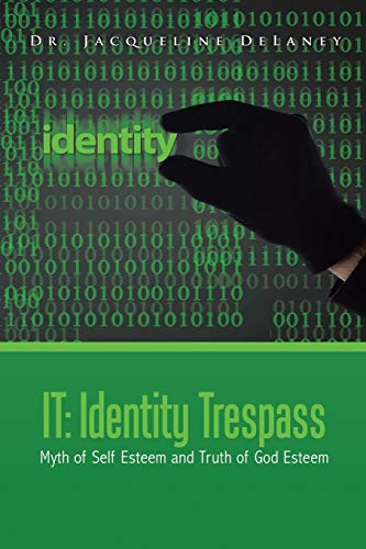 Stock image for It: Identity Trespass: Myth of Self Esteem and Truth of God Esteem for sale by Chiron Media