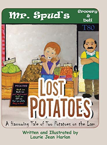 Imagen de archivo de Lost Potatoes: A Harrowing Tale of Two Potatoes on the Lam a la venta por Once Upon A Time Books