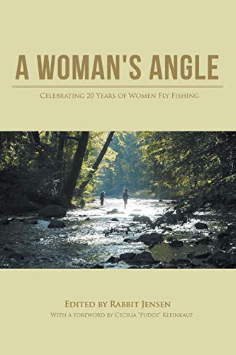 Imagen de archivo de A Woman's Angle: Celebrating 20 Years of Women Fly Fishing a la venta por SecondSale