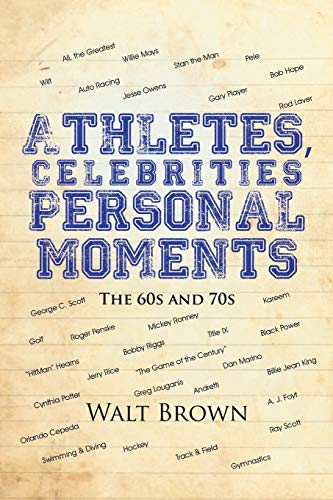 9781504981972: Athletes, Celebrities Personal Moments: The 60s and 70s