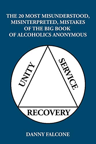 9781504982412: The 20 Most Misunderstood, Misinterpreted, Mistakes: Of the Big Book of Alcoholics Anonymous