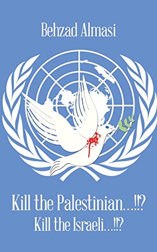 9781504995252: Kill the Palestinian. . .!!?: Kill the Israeli...!!?
