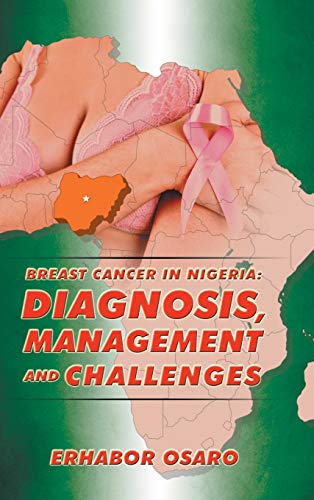 9781504996754: Breast Cancer in Nigeria: Diagnosis, Management and Challenges