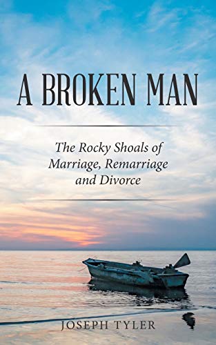 Beispielbild fr A Broken Man: The Rocky Shoals of Marriage, Remarriage and Divorce zum Verkauf von HALCYON BOOKS