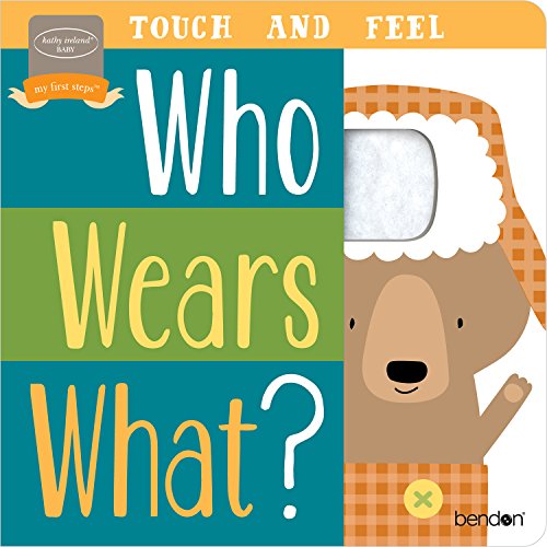 Stock image for Bendon Who Wears What? Touch & Feel Learning Toy Board Book Learning Toy 96084 for sale by BooksRun