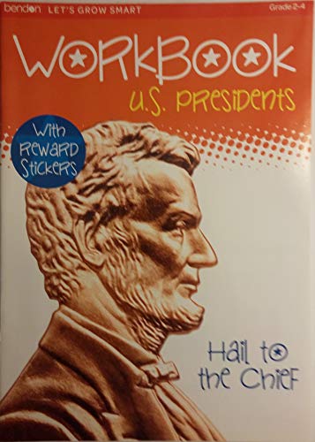 Stock image for Workbook U.S. Presidents Hail To The Chief - Grades 2-4 (Brendon Lets Grow Smart) [Paperback] Bendon Publishing, Intl for sale by Once Upon A Time Books