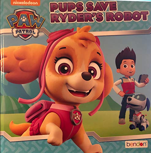 Stock image for NICKELODEON PAW PATROL PUPS SAVE RYDERS ROBOT HARDCOVER for sale by Hawking Books