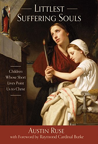 Beispielbild fr Littlest Suffering Souls: Children Whose Short Lives Point Us to Christ zum Verkauf von WeBuyBooks