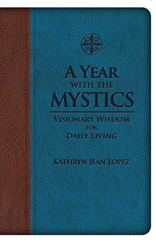 Stock image for A Year With The Mystics. Visionary Wisdom for Daily Living for sale by St Ann's Hospice