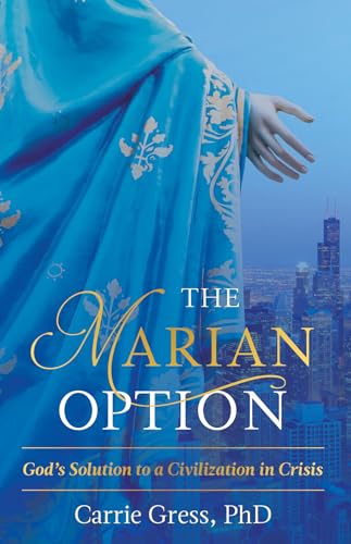 Beispielbild fr The Marian Option: God's Solution to a Civilization in Crisis zum Verkauf von BooksRun
