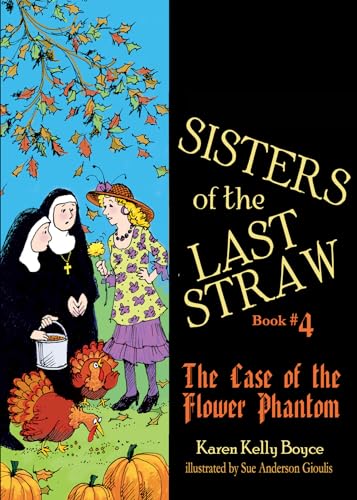 Imagen de archivo de Sisters of the Last Straw Vol 4: The Case of the Flower Phantom (Volume 4) a la venta por MusicMagpie