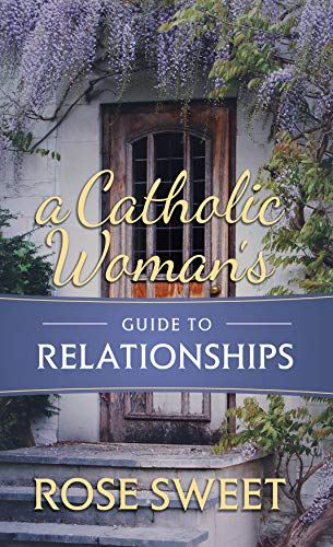 Imagen de archivo de A Catholic Woman's Guide to Relationships a la venta por Books Unplugged
