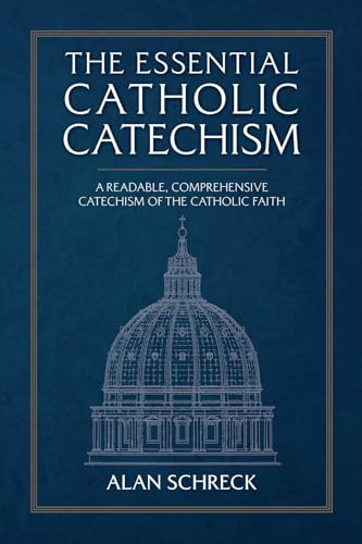 Stock image for The Essential Catholic Catechism: A Readable, Comprehensive Catechism of the Catholic Faith for sale by KuleliBooks