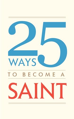 Stock image for 25 Ways to Become a Saint for sale by SecondSale