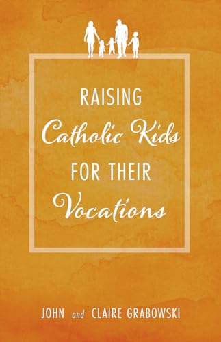 Beispielbild fr Raising Catholic Kids for Their Vocations zum Verkauf von BooksRun