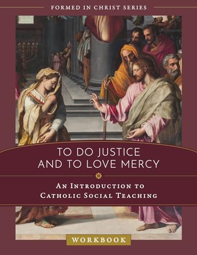 Beispielbild fr To Do Justice and to Love Mercy: An Introduction to Catholic Social Teaching Workbook zum Verkauf von Books Unplugged