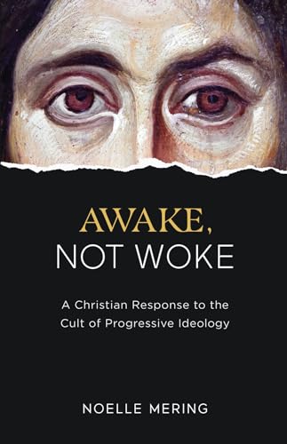 Beispielbild fr Awake, Not Woke: A Christian Response to the Cult of Progressive Ideology zum Verkauf von Reliant Bookstore
