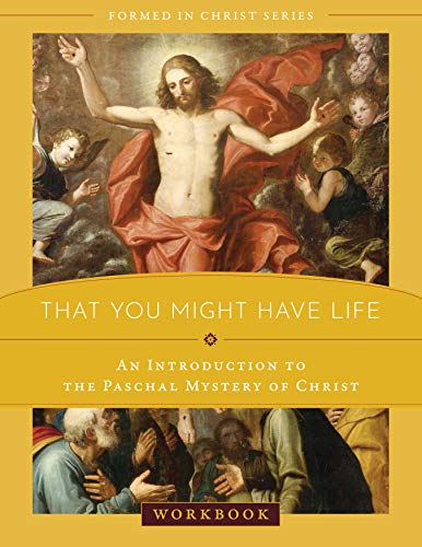 Imagen de archivo de That You Might Have Life: An Introduction to the Paschal Mystery of Christ Workbook a la venta por Revaluation Books