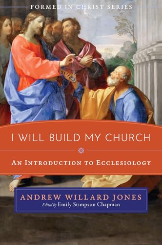 Beispielbild fr I Will Build My Church: An Introduction to Ecclesiology zum Verkauf von Revaluation Books