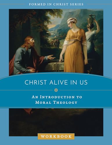 Imagen de archivo de Christ Alive in Us: An Introduction to Moral Theology Workbook a la venta por Revaluation Books