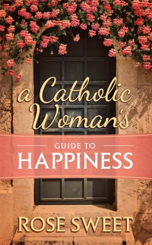 Imagen de archivo de A Catholic Womans Guide to Happiness a la venta por Goodwill