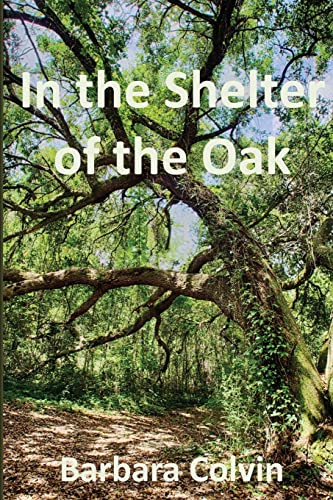 Beispielbild fr In the Shelter of the Oak zum Verkauf von Better World Books