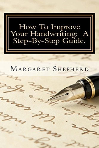 Beispielbild fr How to Improve Your Handwriting: A Step-By-Step Guide zum Verkauf von ThriftBooks-Dallas