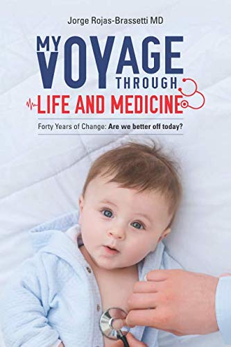 Stock image for My Voyage Through Life and Medicine: Forty Years of Change- Are We Better Off Today? for sale by Better World Books